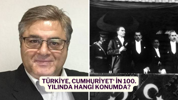 Mehmet Tanlı yazdı: “Türkiye, Cumhuriyet‘ in 100. Yılında hangi konumda?”