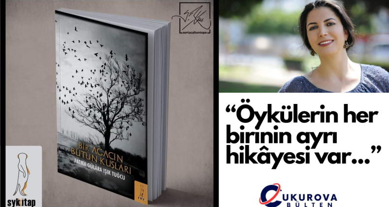 Yazar Tuğcu: “Öykülerin her birinin de ayrı hikâyesi var…”