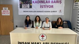 İHD: “Kadınlar barış istiyor”