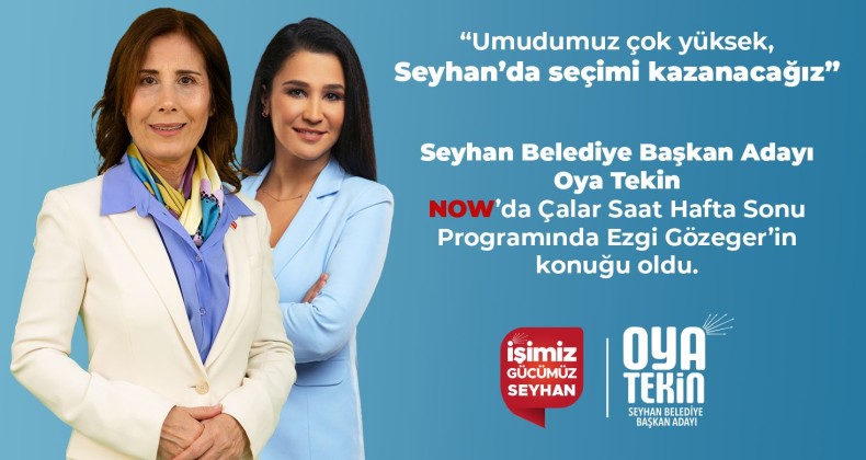 Oya Tekin, NOW TV’ye konuk oldu