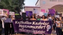 Mersin Üniversitesi öğrencileri: “Katledilen kadınlar isyanımızdır”